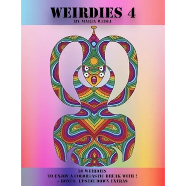 Weirdie's 4: A Weirdie a Day ! A Coloring experience for all !