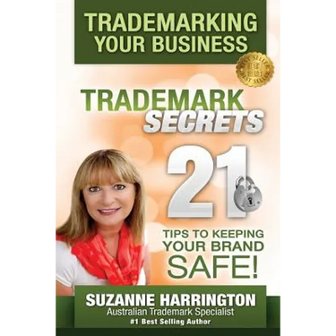 Trademarking Your Business Trademark Secrets 21 Tips to Keeping Your Brand Safe!