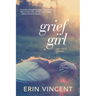 Grief Girl: My True Story