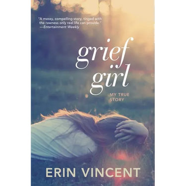 Grief Girl: My True Story