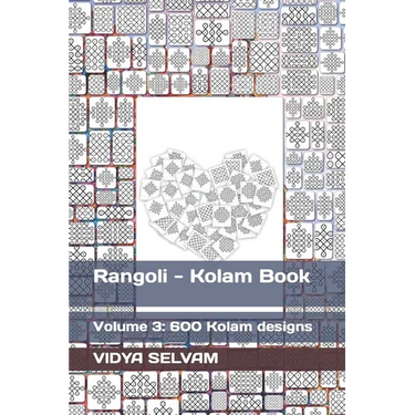 Rangoli - Kolam Book: Volume 3: 600 Kolam designs