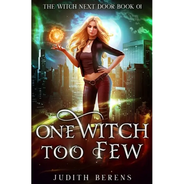One Witch Too Few: An Urban Fantasy Action Adventure