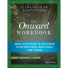 The Onward Workbook: Daily Activities to Cultivate Your Emotional Resilience and Thrive