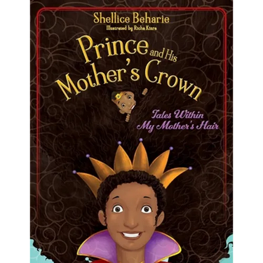 Prince and His Mother's Crown: Tales Within My Mother's Hair