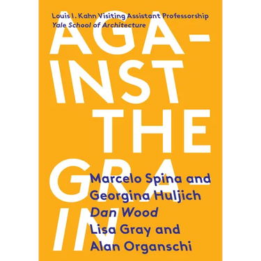 Against the Grain: Louis I. Kahn Visiting Assistant Professorship