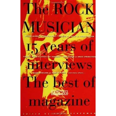 The Rock Musician: 15 Years of the Interviews - The Best of Musician Magazine