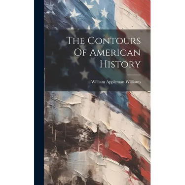 The Contours Of American History