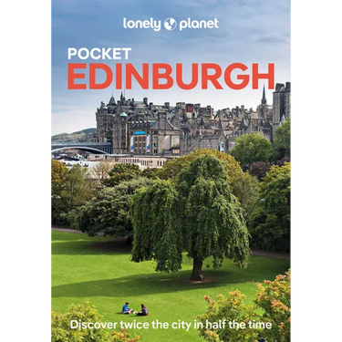Lonely Planet Pocket Edinburgh: Discover Twice the City in Half the Time Top Sights Maps & Walking Tours Covers Old Town, Holyrood & Arthurâ (Tm)S Sea