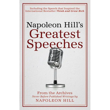 Napoleon Hill's Greatest Speeches: An Official Publication of the Napoleon Hill Foundation(r)