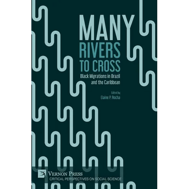 Many Rivers to Cross: Black Migrations in Brazil and the Caribbean