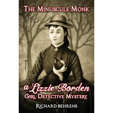 The Minuscule Monk: A Lizzie Borden, Girl Detective Mystery