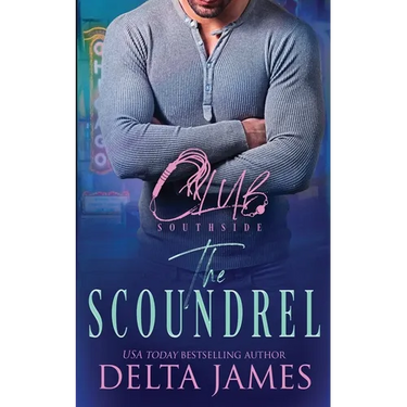 The Scoundrel: A Steamy Romantic Suspense