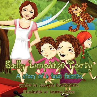 Sally Lumpkin's Party: A Story of 6 True Friends