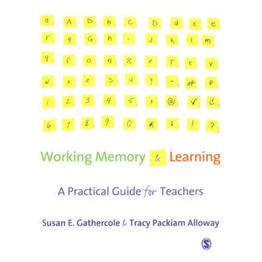 Working Memory and Learning: A Practical Guide for Teachers
