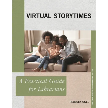 Virtual Storytimes: A Practical Guide for Librarians