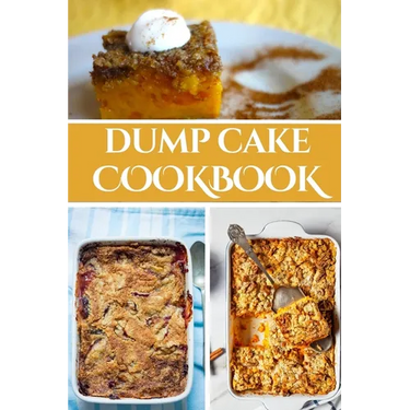 Dump Cake Cookbook