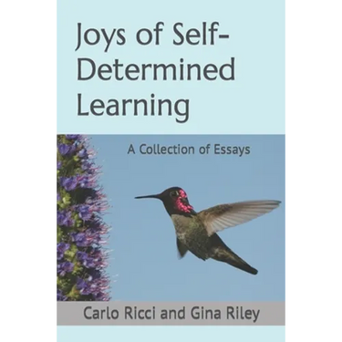 Joys of Self-Determined Learning: A Collection of Essays