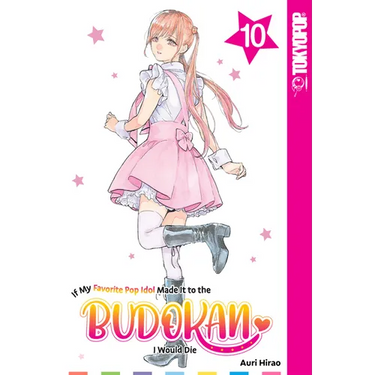 If My Favorite Pop Idol Made It to the Budokan, I Would Die, Volume 10