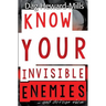 Know Your Invisible Enemies