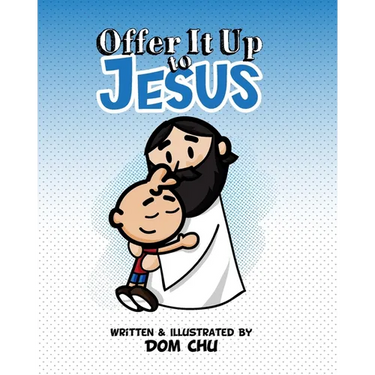 Offer It Up To JESUS