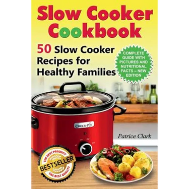 Slow Cooker Cookbook (B&W): 50 Slow Cooker Recipes for Healthy Families