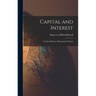 Capital and Interest: A Critical History of Economical Theory