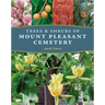 Trees and Shrubs of Mount Pleasant Cemetery