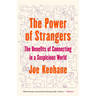 The Power of Strangers: The Benefits of Connecting in a Suspicious World