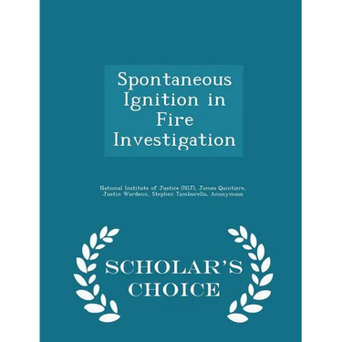 Spontaneous Ignition in Fire Investigation - Scholar's Choice Edition