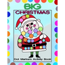 Big Christmas Dot Markers Activity Book: Big Guided Dots - Preschool Kindergarten Activities - Do a Dot Page a Day - Christmas Gift for Kids