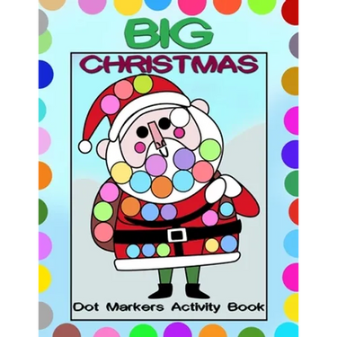 Big Christmas Dot Markers Activity Book: Big Guided Dots - Preschool Kindergarten Activities - Do a Dot Page a Day - Christmas Gift for Kids