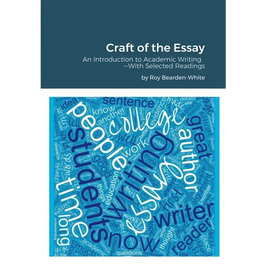 Craft of the Essay: An Introduction to Academic Writing--With Selected Readings