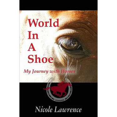 World in a Shoe: My Journey With Horses