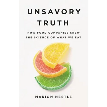 Unsavory Truth: How Food Companies Skew the Science of What We Eat