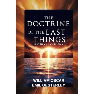 The Doctrine of the Last Things: Jewish and Christian