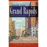 Grand Times in Grand Rapids: Pieces of Furniture City History
