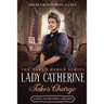 Lady Catherine Takes Charge: A Pride & Prejudice Variation
