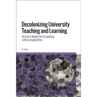 Decolonizing University Teaching and Learning: An Entry Model for Grappling with Complexities
