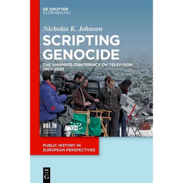 Scripting Genocide: The Wannsee Conference on Television, 1960-2022