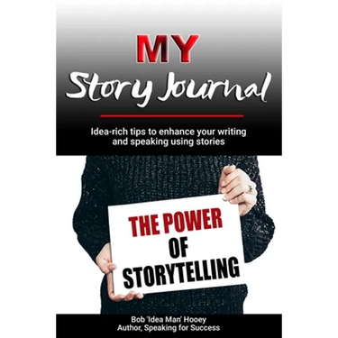 MY Story Journal: Idea-rich tips to enhance your writing and speaking success using stories