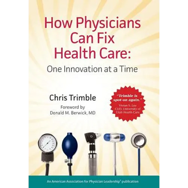 How Physicians Can Fix Health Care