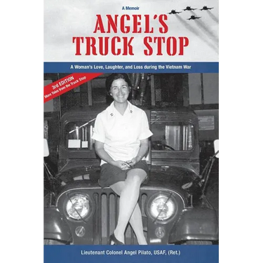 Angel's Truck Stop: A Woman's Love, Laughter, and Loss during the Vietnam War