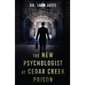The New Psychologist at Cedar Creek Prison