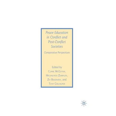 Peace Education in Conflict and Post-Conflict Societies: Comparative Perspectives
