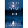 Cruel to Be Kind: A Bad Choices Novel