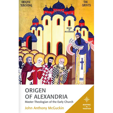Origen of Alexandria: Master Theologian of the Early Church