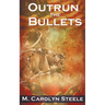 Outrun the Bullets