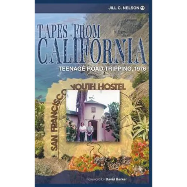 Tapes from California: Teenage Road Tripping, 1976 (hardback)