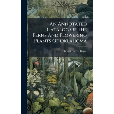 An Annotated Catalog Of The Ferns And Flowering Plants Of Oklahoma
