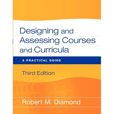 Designing and Assessing Courses and Curricula: A Practical Guide